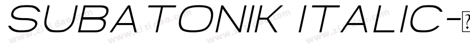 Subatonik Italic字体转换